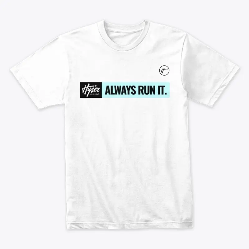 Always Run It (Unisex)